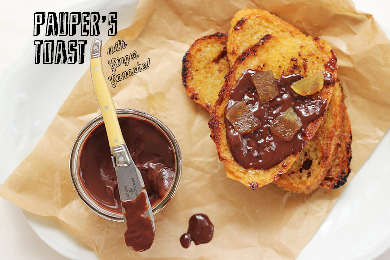 Pauper's Toast with Ginger Ganache | The Sugar Hit