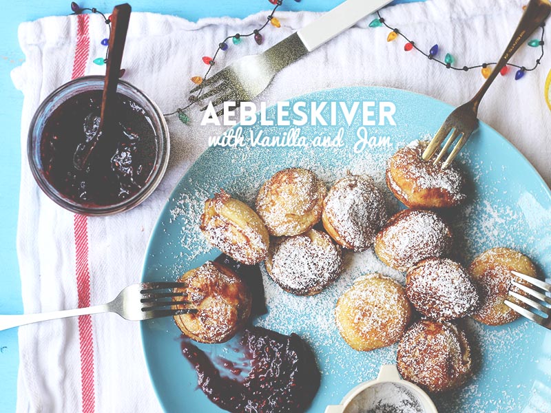 Aebleskiver with Vanilla and Jam // The Sugar Hit!