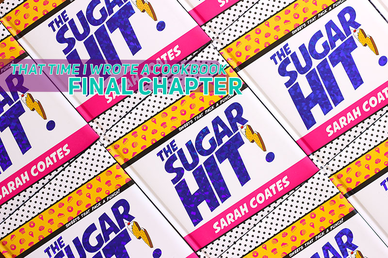 The Sugar Hit Cookbook Story: Part 3